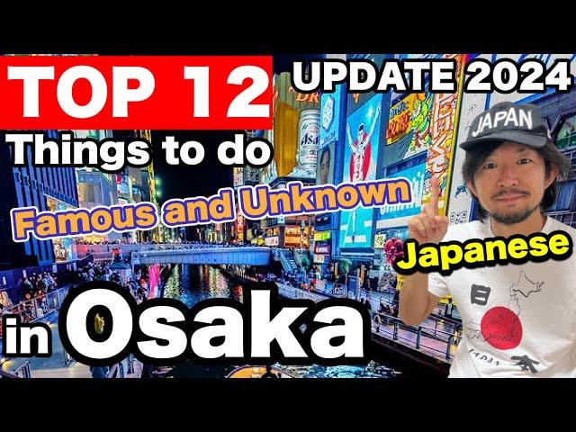 Top 12 Things To Do in OSAKA JAPAN | JAPAN HAS CHANGED | Osaka Travel Guide 2024