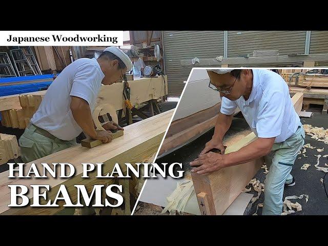 Japanese woodworking - Hand Planing Beams to Finish them