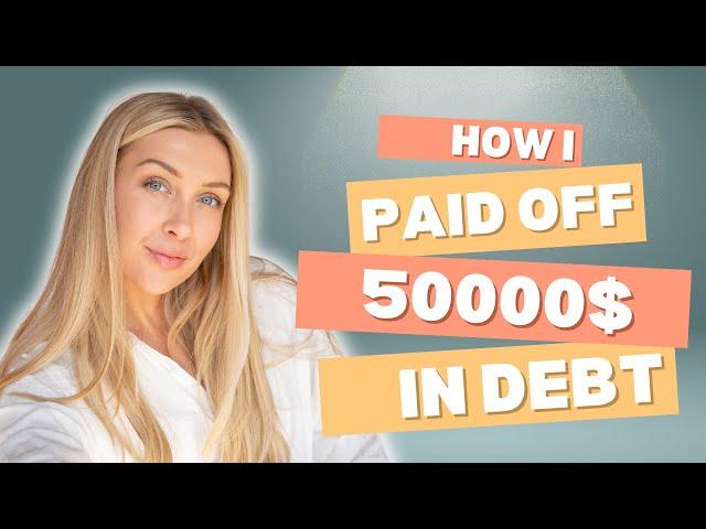 How I paid off $50000 in debt (and you can too)