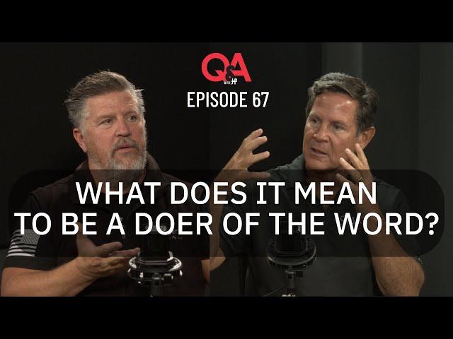 Episode 67 | What Does it Mean To Be A Doer of the Word