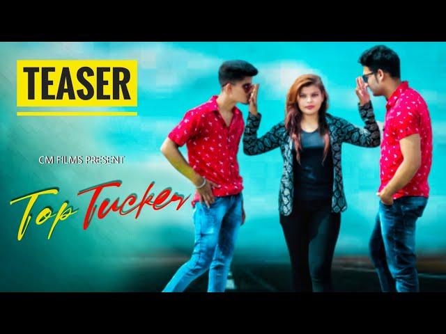 TOP TUCKER TEASER || Uchana Amit || Badshah || CM FILMS