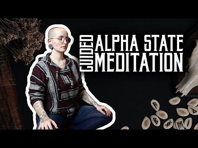 GUIDED ALPHA STATE MEDITATION || A practice for enhancing your focus during meditation