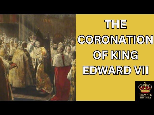 The CORONATION Of The Playboy King | King Edward Vii