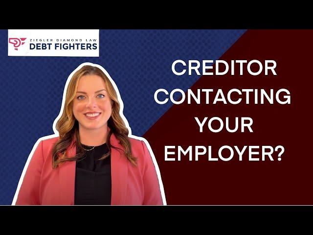Creditor Contacting your Employer?