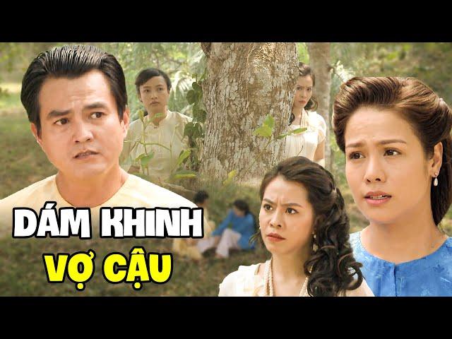 Tiểu Thư Đòi Cưới Bị CẬU BA CHỬI NHỤC MẶT vì Dám Khinh Vợ Cậu Thân Phận Con Hầu | Phim Việt Nam 2024