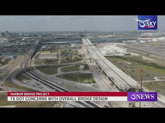 TxDOT says they have concerns regarding 'overall design' of the new Harbor Bridge Project