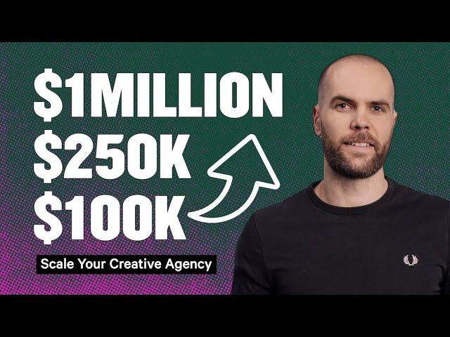 How To Scale Your Creative Agency To A $1M Business