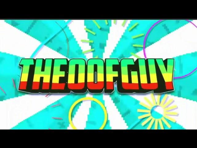 New Intro For TheOofGuy