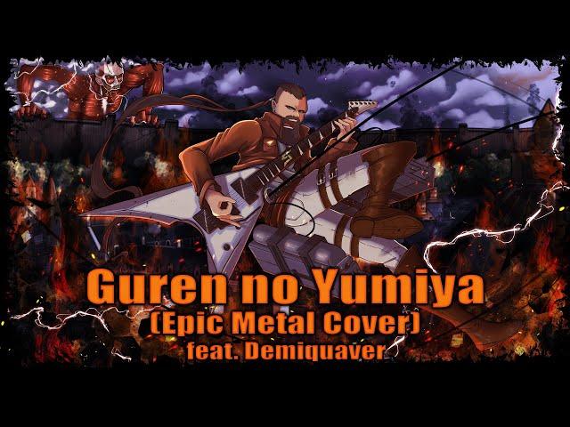 Attack on Titan - Guren no Yumiya (English Opening 1) - [Epic Metal Cover feat.  Demiquaver]