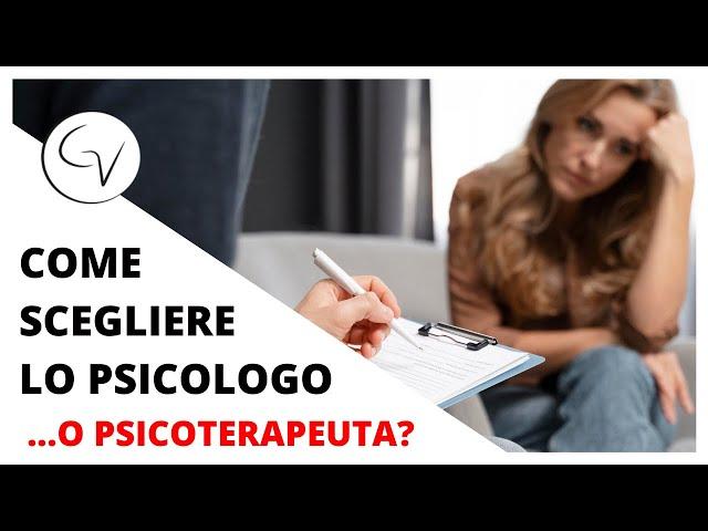 Come scegliere lo psicologo o lo psicoterapeuta giusto | Episodio 1