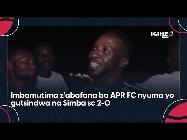 Imbamutima z'abafana ba APR FC ku mukino yatsinzwemo na Simba sc 2-0