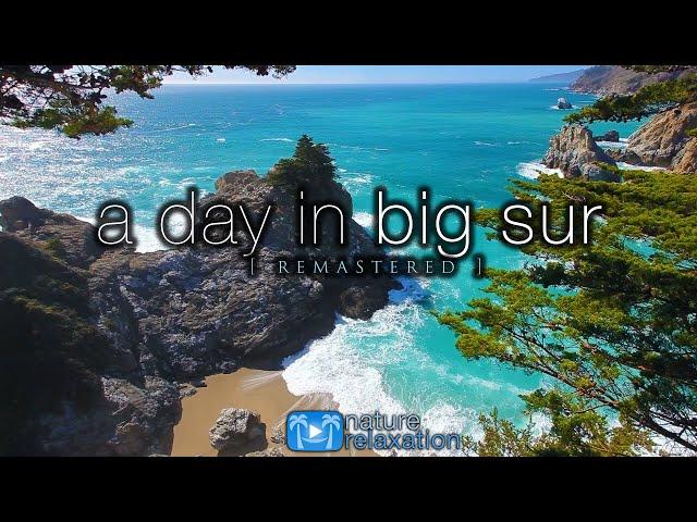 "A Day in Big Sur [Remastered]” 2 HR Dynamic Nature Film - California Coast in 2008