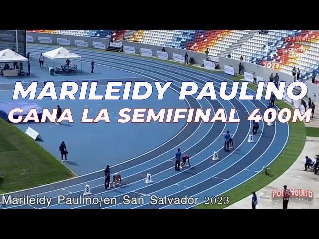 MARILEIDY PAULINO: GANA LA SEMIFINAL DE LOS 400M PLANOS  