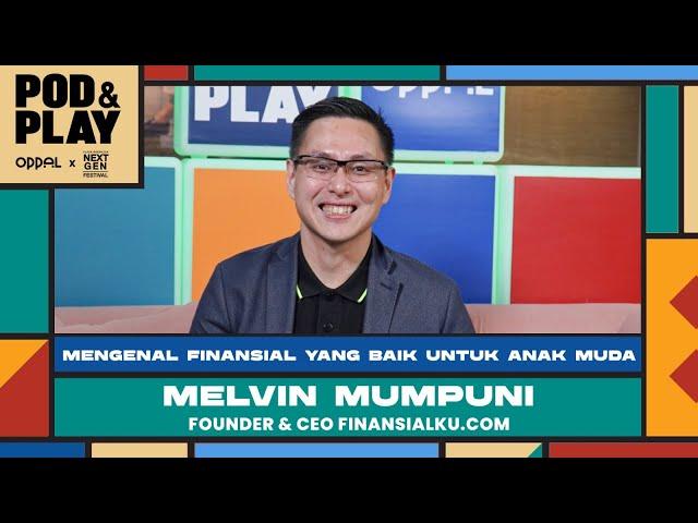 POD & PLAY: Jangan Asal Dalam Mengelola Keuangan, Bersama Melvin Mumpuni