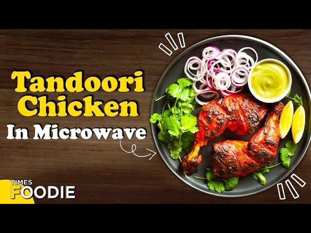 Tandoori Chicken In Microwave Step-By-Step Recipe | Easy Chicken Recipe