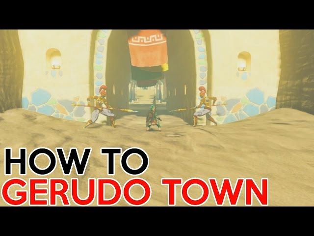 How to get into Gerudo Town - Legend of Zelda Breath Of The Wild
