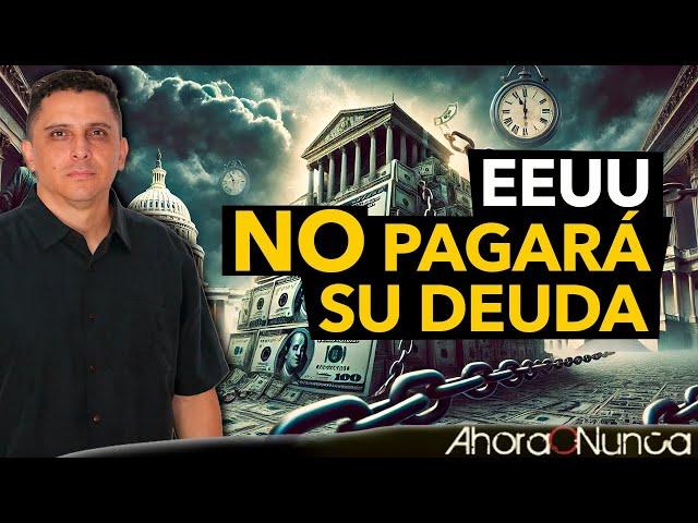 EEUU Nunca Pagará su Deuda | ¿Al borde de una Crisis?