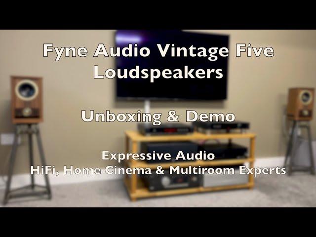 Fyne Audio Vintage 5 Loudspeakers | Unboxing & Demo | Expressive Audio