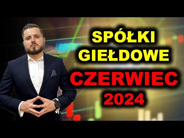 Spółki z GPW na czerwiec 2024! Nadchodzą duże dywidendy!