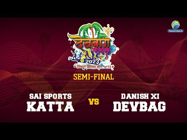 Semi-Final || Sai Sports Katta Vs Danish Xi Devbag || Devbag Chashak 2023 || Malvan