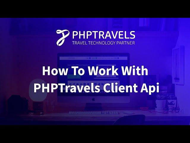 How to Work With PHPTravels Client Api