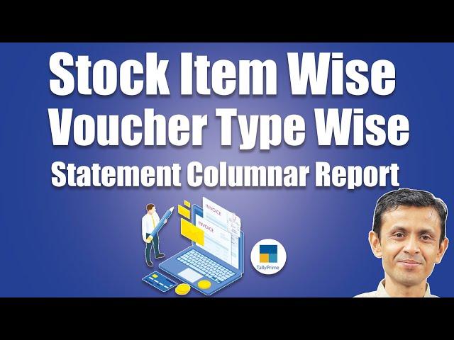 Stock Item Wise Voucher Type Wise Statement Columnar Report in TallyPrime