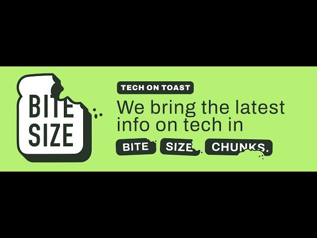 Bitesize - Tech on Toast Round up Episode 1
