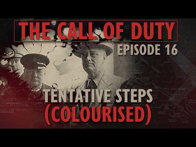 The Call of Duty - Ep. 16 - Tentative Steps (COLOURISED) with Liam Dale