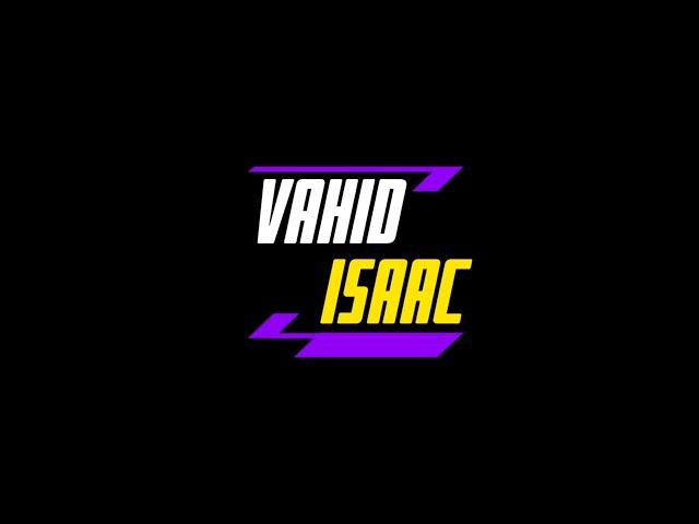 Vahid Isaac Intro