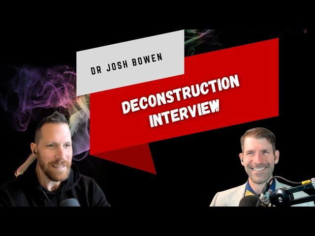 Deconstruction Interview with Scholar Dr. Joshua Bowen