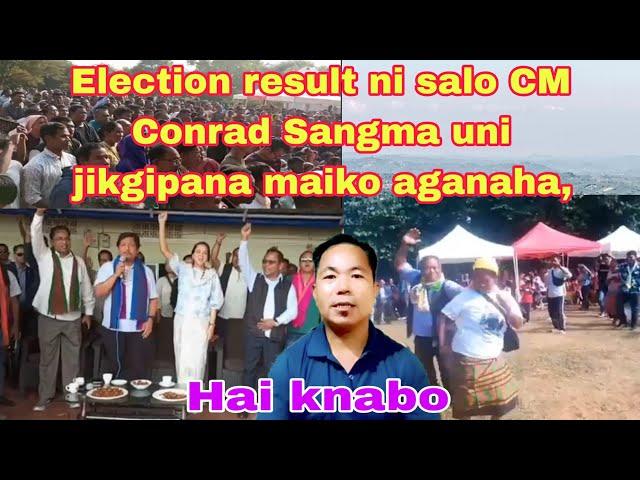 Election result ni salo CM Conrad Sangma uni jikgipana maiko aganaha, #stanlyagitoktv