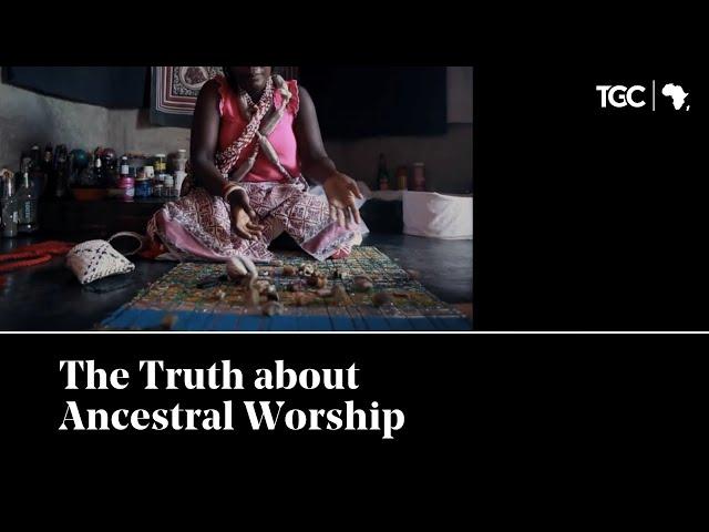 The Truth about Ancestral Worship