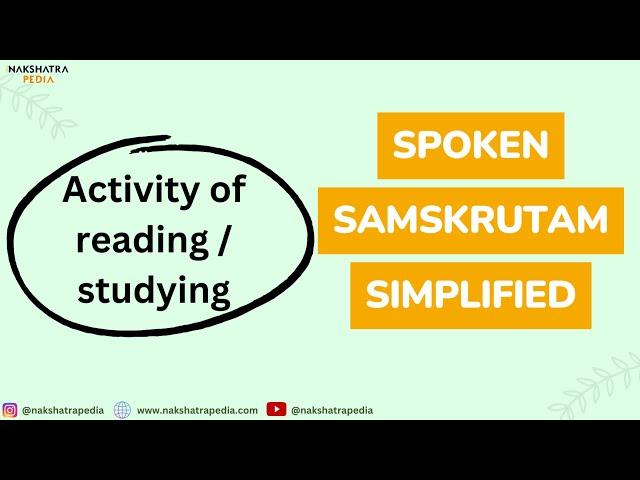 Spoken Samskrutam Simplified #38 | Activity  of reading & studying | #nakshatrapedia