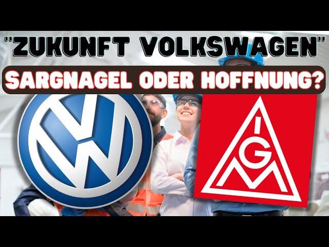 "Zukunft VOLKSWAGEN": Sargnagel oder Hoffnung nach Einigung mit IG Metall?