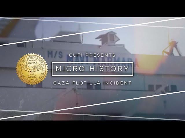 Micro History: Gaza Flotilla Incident (2010)