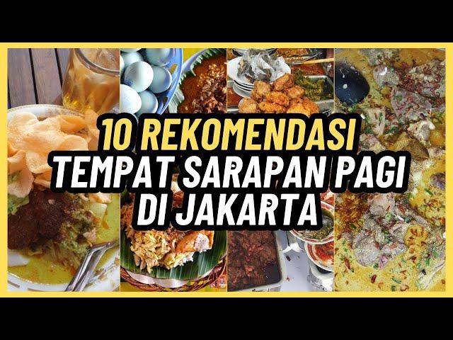 ENAKNYA BIKIN NAGIH! 10 TEMPAT SARAPAN PAGI DI JAKARTA