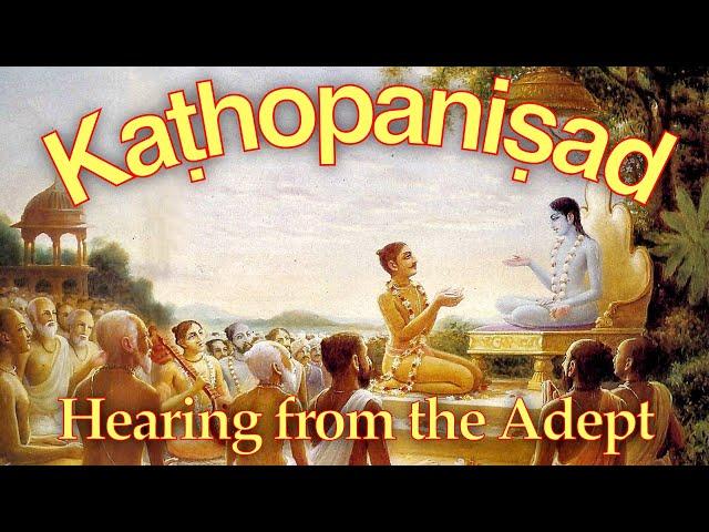 Kaṭhopaniṣad 2.7-8—Hearing from the Adept