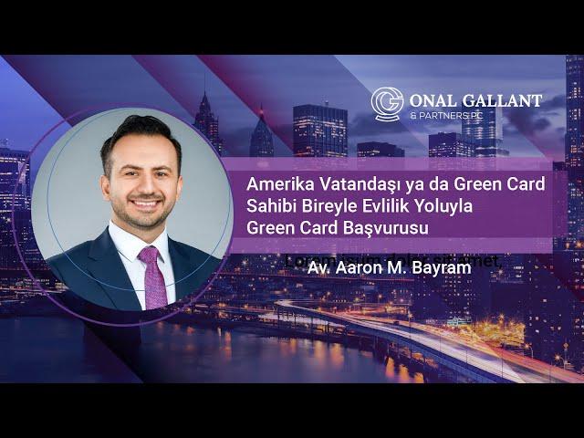 Amerika Vatandaşı ya da Green Card Sahibi Bireyle Evlilik Yoluyla Green Card Başvurusu