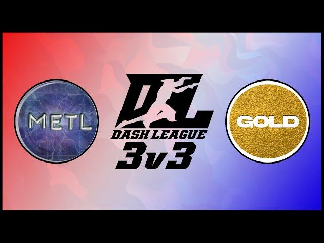 METL vs GOLD | Dash League 3v3 | VR E-Sports