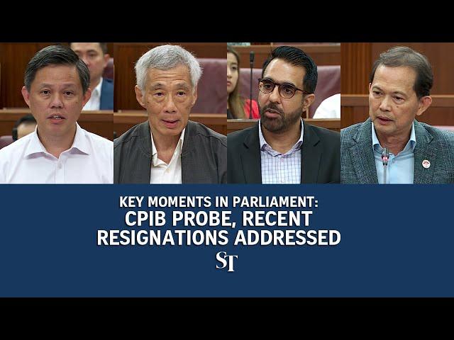 Key moments in Parliament: CPIB probe and recent resignations addressed