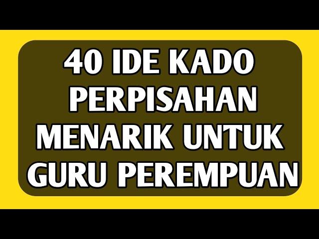 40 IDE KADO HAMPERS PERPISAHAN UNTUK GURU PEREMPUAN |IDE KADO HARI GURU @Darachannel738