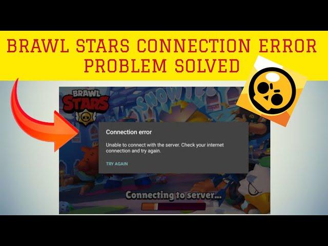 How To Solve "Brawl Stars Connection Error(Unable To Connect With The Server)" Problem