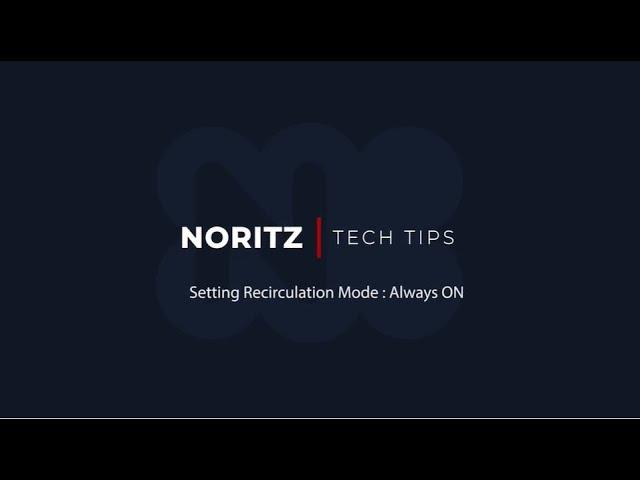 How To Set The Noritz NRCR Recirculation To Always On | HD Supply