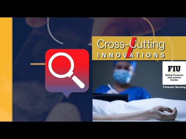 GFJC | Cross Cutting Innovations | Forensic Nursing