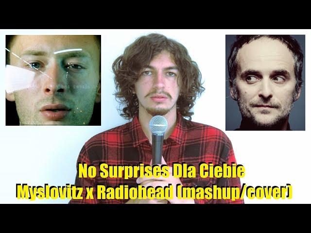 Dla Ciebie No Surprises - Myslovitz x Radiohead (mashup/cover)