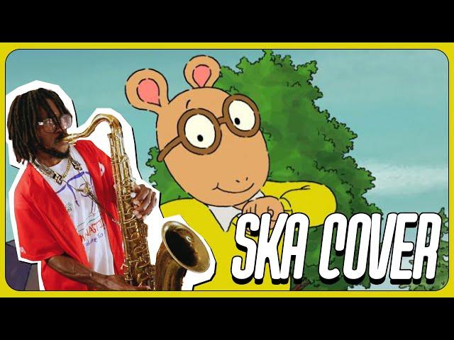 Arthur Theme Song (SKA COVER)