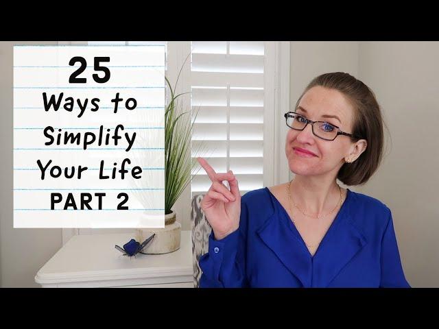 25 MORE Ways to SIMPLIFY Your Life | Simple Living | JENNIFER COOK