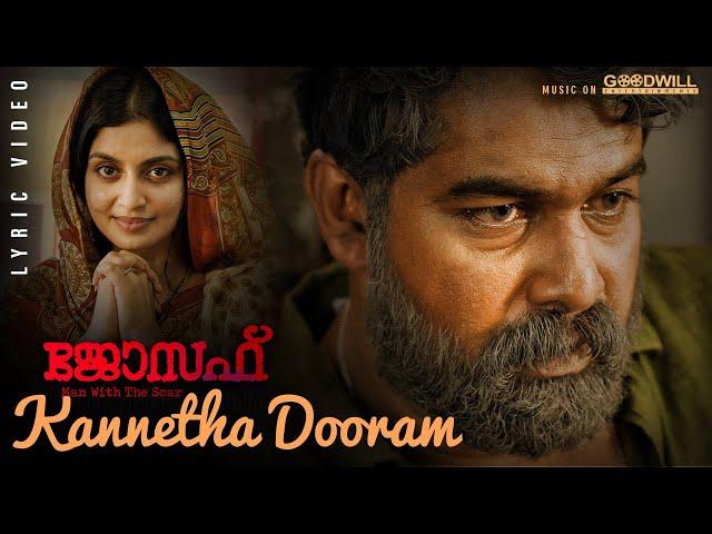 Joseph Movie | Lyric Video | Kannetha Dooram | Ranjin Raj |Vijay Yesudas| Joju George