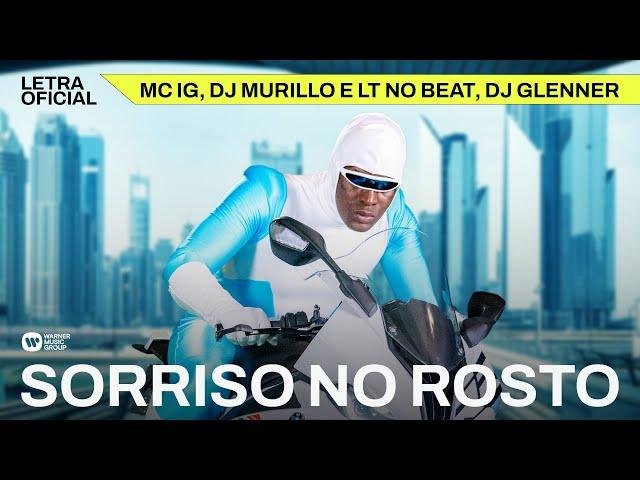 Sorriso no Rosto - MC IG, DJ Murillo e LT no Beat, DJ Glenner