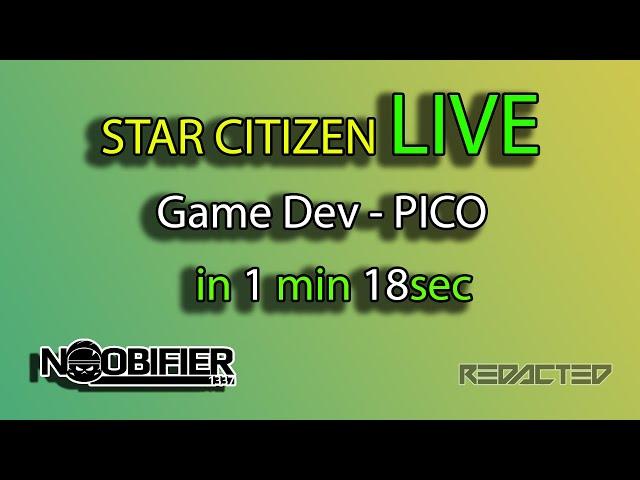 Star Citizen Live - Game Dev Pico in 1 min 18 Sec